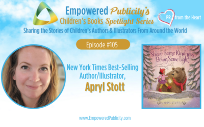Children’s Books Spotlight Series Episode #105: Apryl Stott | Share Some Kindness, Bring Some Light