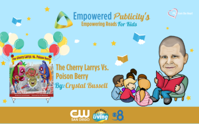 Empowering Reads for Kids: Crystal Bussell | The Cherry Larrys vs. Poison Berry