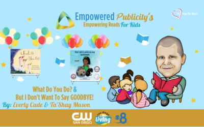Empowering Reads for Kids: Everly Cade | What Do You Do? & Ta’Shay Mason | But i don’t want to say GOODBYE!