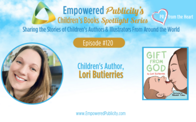 Children’s Books Spotlight Series Episode #120: Lori Butierries | Gift From God
