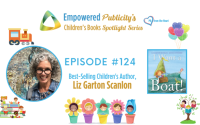Children’s Books Spotlight Series Episode #124: Liz Garton Scanlon | I Want A Boat