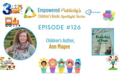 Children’s Books Spotlight Series Episode #126: Ann Magee | Branches Of Hope: The 9/11 Survivor Tree
