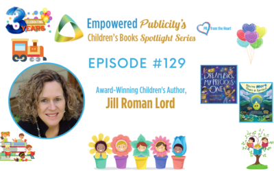 Children’s Books Spotlight Series Episode #129: Jill Roman Lord | Dream Big, My Precious One