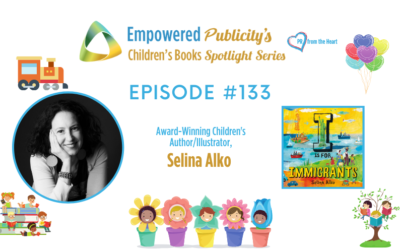 Children’s Books Spotlight Series Episode #133: Selina Alko | I Is For Immigrants