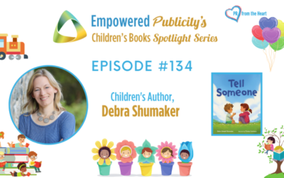 Children’s Books Spotlight Series Episode #134: Debra Shumaker | Tell Someone