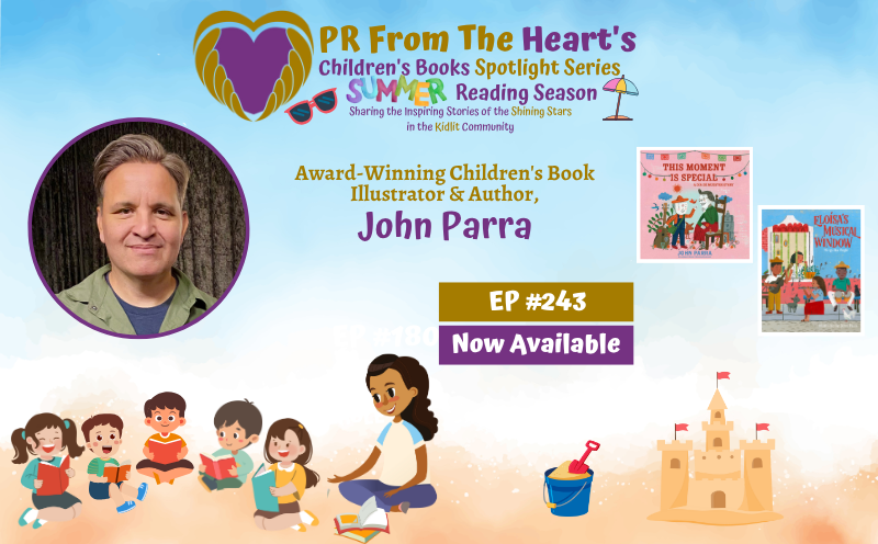 Children’s Books Spotlight Series Episode #243: John Parra | This Moment Is Special