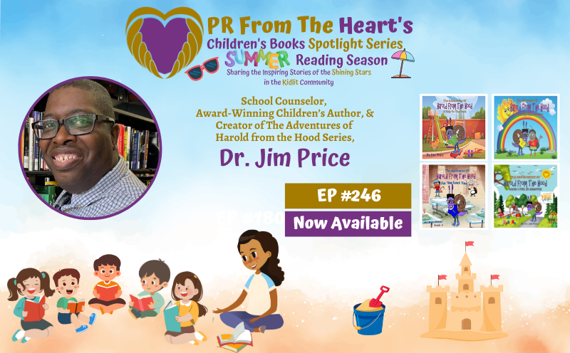 Children’s Books Spotlight Series Episode #246: Dr. Jim Price | The Adventures Of Harold From The Hood