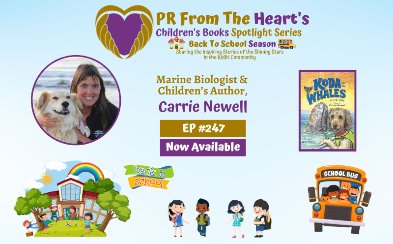 Children’s Books Spotlight Series Episode #247: Carrie Newell | Koda And The Whales: A True Story