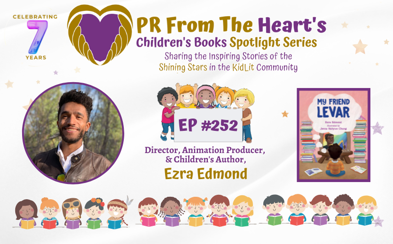 Children’s Books Spotlight Series Episode #252: Ezra Edmond | My Friend LeVar