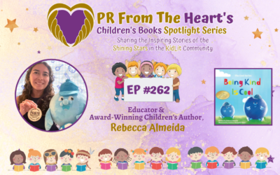 Children’s Books Spotlight Series Episode #262: Rebecca Almeida | Being Kind Is Cool