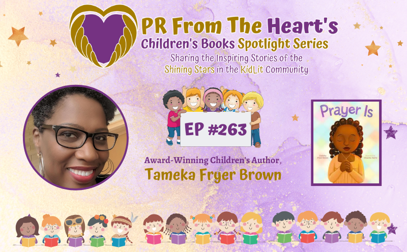 Children’s Books Spotlight Series Episode #263: Tameka Fryer Brown | Prayer Is